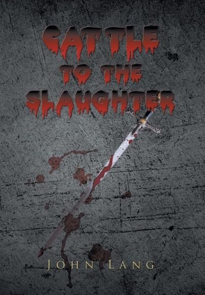Cover for John Lang · Cattle to the Slaughter (Gebundenes Buch) (2014)