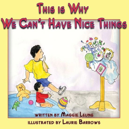 Cover for Maggie Leung · This is why we can't have nice things. (Paperback Book) (2015)