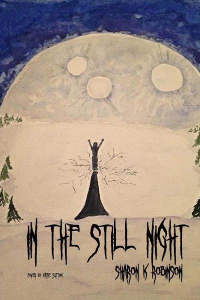 Cover for Sharon K Robinson · In the Still Night (Paperback Book) (2015)