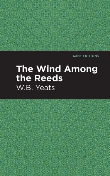 Cover for William Butler Yeats · The Wind Among the Reeds - Mint Editions (Pocketbok) (2021)