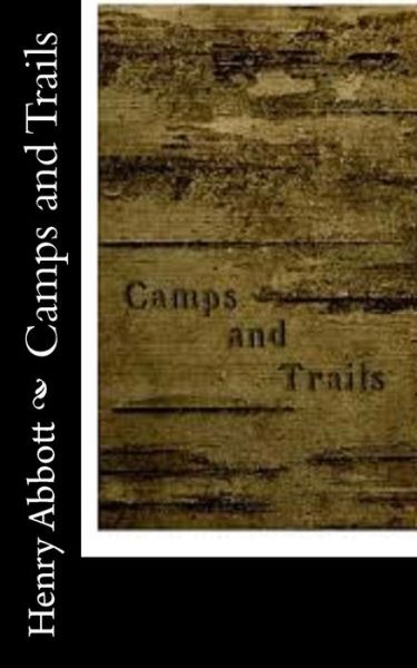 Cover for Henry Abbott · Camps and Trails (Paperback Book) (2015)