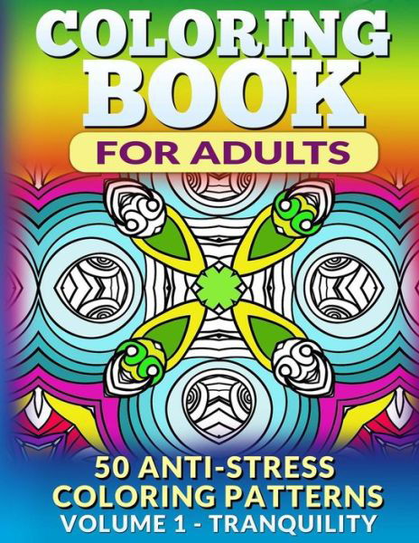 Cover for Fat Robin Books · Coloring Book for Adults - Vol 1 Tranquility: 50 Anti-stress Coloring Patterns (Paperback Book) (2015)