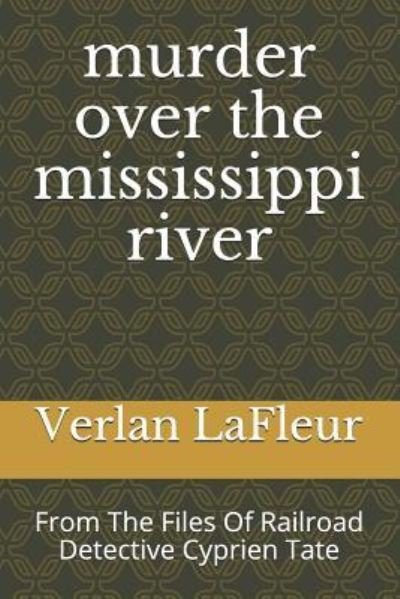 Cover for Verlan J LaFleur Sr · Murder over the Mississippi River (Paperback Bog) (2016)