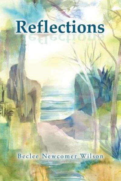 Cover for Beclee Newcomer Wilson · Reflections (Pocketbok) (2016)