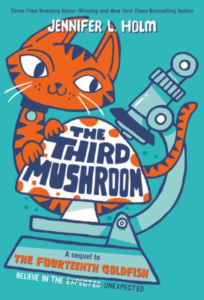 Third Mushroom - Jennifer L. Holm - Kirjat - Random House Children's Books - 9781524719838 - tiistai 3. maaliskuuta 2020