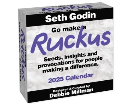 Cover for Seth Godin · Go Make a Ruckus 2025 Day-to-Day Calendar: Seeds, Insights, and Provocations for People Making a Difference (Kalender) (2024)