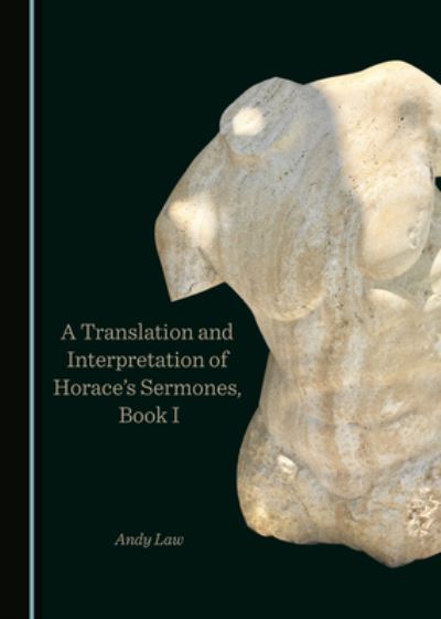 Cover for Andy Law · A Translation and Interpretation of Horace's Sermones, Book I (Hardcover Book) [Unabridged edition] (2021)