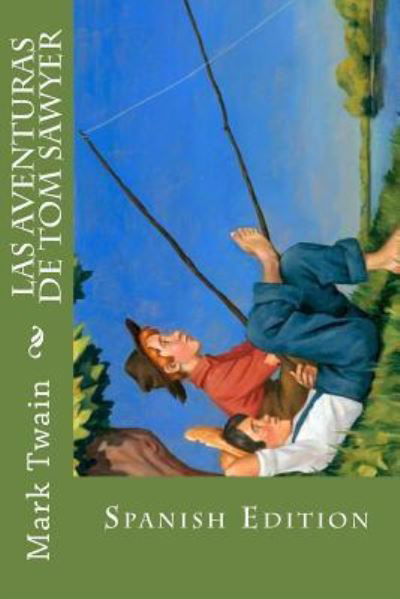 Las Aventuras de Tom Sawyer - Mark Twain - Books - Createspace Independent Publishing Platf - 9781533223838 - May 16, 2016