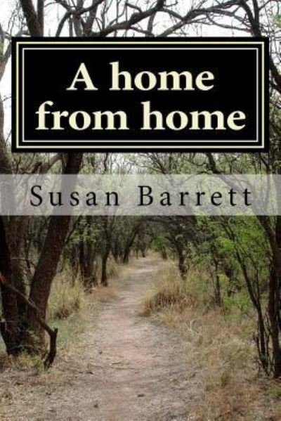 MS Susan M Barrett · A Home from Home (Paperback Book) (2016)