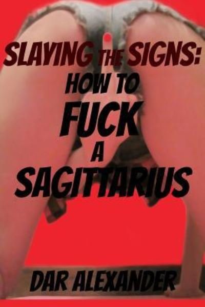 Cover for Dar Alexander · How to F**k a Sagittarius (Paperback Book) (2016)