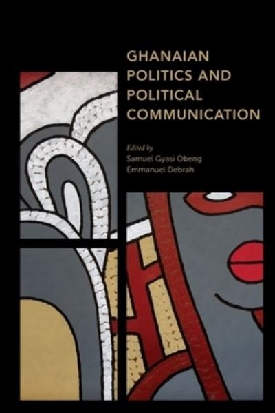 Cover for Ghanaian Politics and Political Communication (Pocketbok) (2023)
