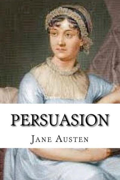 Persuasion - Jane Austen - Livros - Createspace Independent Publishing Platf - 9781539685838 - 22 de outubro de 2016