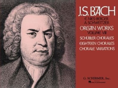 Cover for Johann Sebastian Bach · Volume 8 : Schubler Chorales, 18 Chorales and Chorale Variations (Buch) (1986)