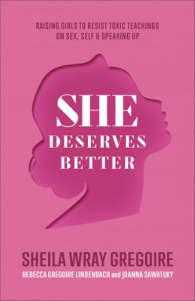 Cover for Sheila Wray Gregoire · She Deserves Better – Raising Girls to Resist Toxic Teachings on Sex, Self, and Speaking Up (Pocketbok) (2023)