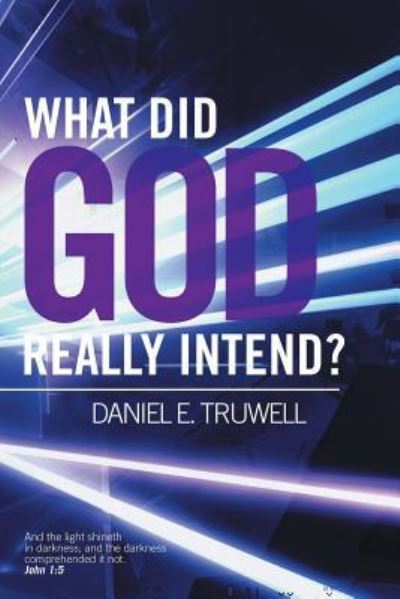 Cover for Daniel E Truwell · What Did God Really Intend? (Paperback Book) (2018)