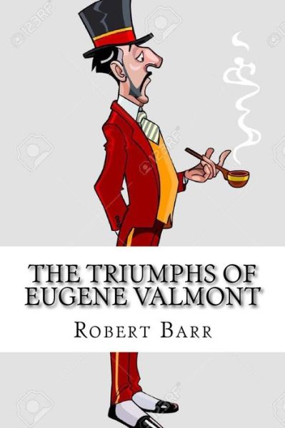 Cover for Robert Barr · The Triumphs of Eugene Valmont (Paperback Book) (2017)