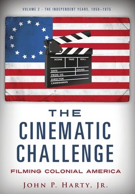 Cover for John P Harty Jr · The Cinematic Challenge- Volume 2: Filming Colonia America (Paperback Book) (2019)