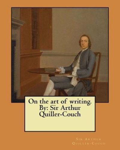 Cover for Sir Arthur Quiller-Couch · On the Art of Writing. by (Paperback Bog) (2017)