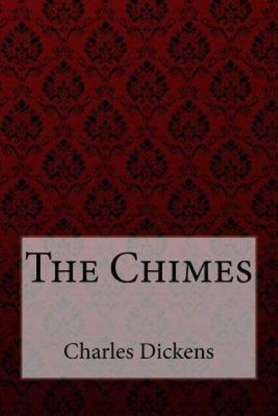 Cover for Charles Dickens · The Chimes Charles Dickens (Paperback Bog) (2017)