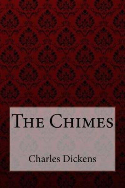 Cover for Charles Dickens · The Chimes Charles Dickens (Paperback Book) (2017)