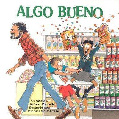 Cover for Robert Munsch · Algo Bueno (Paperback Bog) [Spanish edition] (2001)