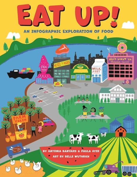 Cover for Paula Ayer · Eat Up!: An Infographic Exploration of Food (Paperback Book) (2017)