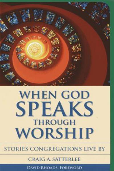 Cover for Craig A. Satterlee · When God Speaks Through Worship: Stories Congregations Live By - Vital Worship Healthy Congregations (Paperback Book) (2009)