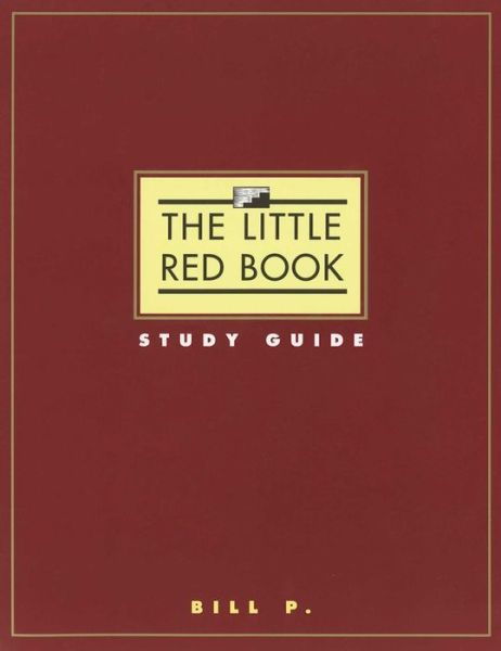 Little Red Book, The:study Guide - Bill P. - Books - Hazelden Information & Educational Servi - 9781568382838 - October 16, 1998