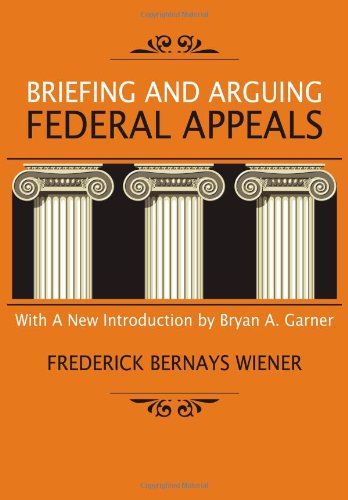 Cover for Frederick Bernays Wiener · Briefing and Arguing Federal Appeals (Hardcover Book) (2009)