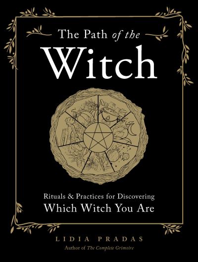 Cover for Lidia Pradas · The Path of the Witch: Rituals &amp; Practices for Discovering Which Witch You Are (Paperback Book) (2021)