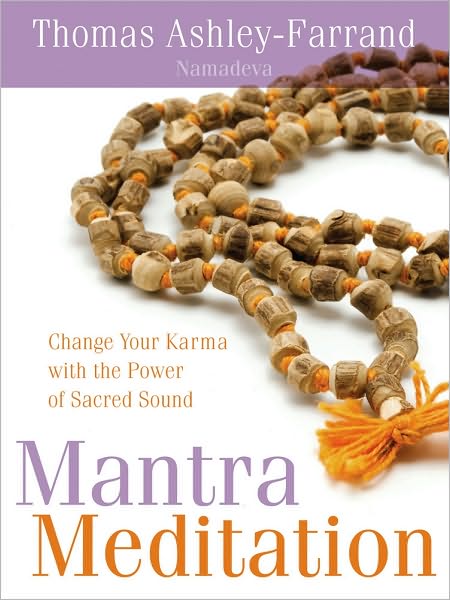 Cover for Thomas Ashley-Farrand · Mantra Meditation: Change Your Karma with the Power of Sacred Sound (Paperback Book) (2010)