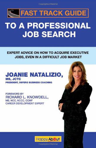 Cover for Joanie Natalizio · Fast Track Guide to a Professional Job Search: Expert Advice on How to Acquire Executive Jobs, Even in a Difficult Job Market (Paperback Book) (2010)