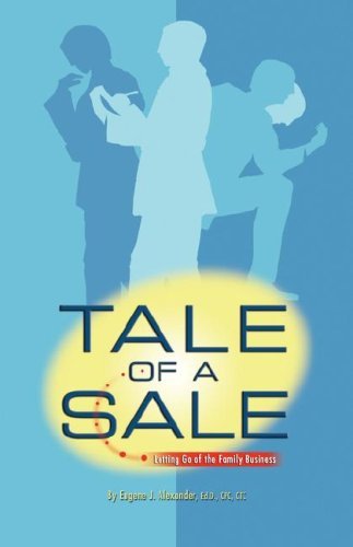 Cover for Eugene J. Alexander · Tale of a Sale: Letting Go of the Family Business (Taschenbuch) (2006)