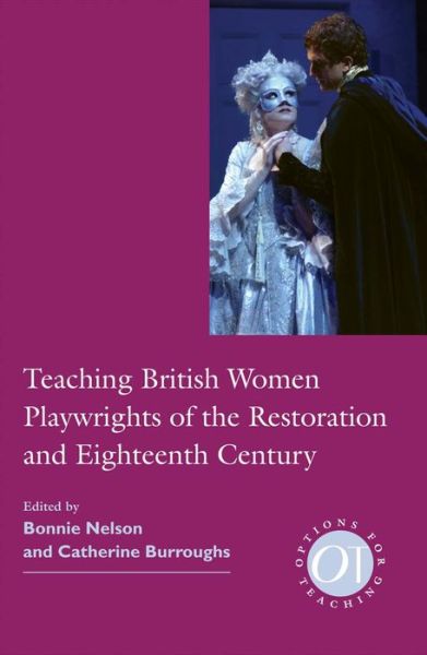 Cover for Teaching British Women Playwrights of the Restoration and Eighteenth Century - Options for Teaching 30 (Taschenbuch) (2010)