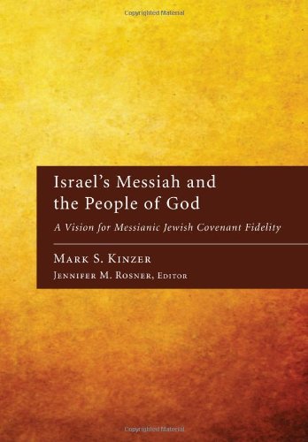 Cover for Mark S Kinzer · Israel's Messiah and the People of God: A Vision for Messianic Jewish Covenant Fidelity (Paperback Book) (2011)