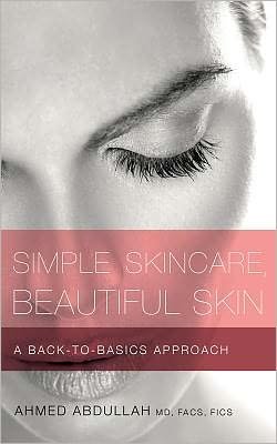 Cover for Ahmed Abdullah · Simple Skincare, Beautiful Skin: A Back-to-Basics Approach (Paperback Bog) (2012)