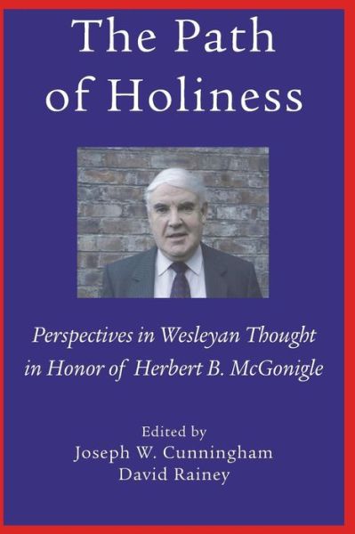 Cover for David Rainey · The Path of Holiness, Perspectives in Wesleyan Thought in Honor of Herbert B. Mcgonigle (Paperback Book) (2014)