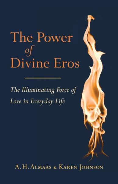 Cover for A. H. Almaas · The Power of Divine Eros: The Illuminating Force of Love in Everyday Life (Paperback Book) (2013)