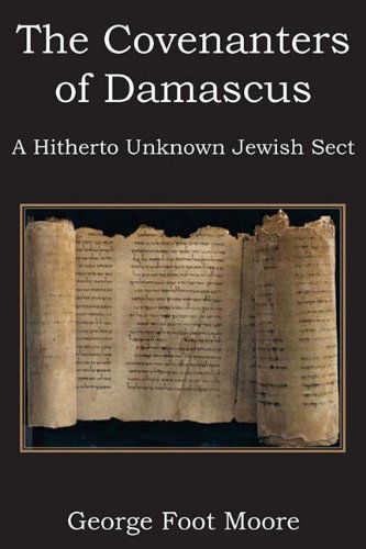 Cover for George Foot Moore · The Covenanters of Damascus, a Hitherto Unknown Jewish Sect (Pocketbok) (2011)