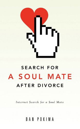 Cover for Dan Pokima · Search for a Soul Mate After Divorce (Paperback Book) (2011)