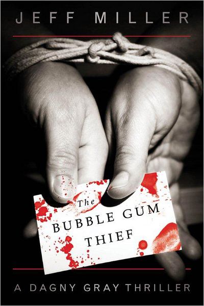 Cover for Jeff Miller · The Bubble Gum Thief - Dagny Gray Thriller (Paperback Book) (2012)