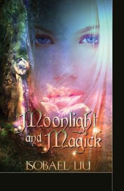 Cover for Isobael Liu · Moonlight and Magick (Pocketbok) (2010)