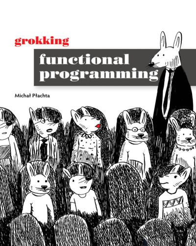 Cover for Michal Plachta · Grokking Functional Programming (Paperback Book) (2022)