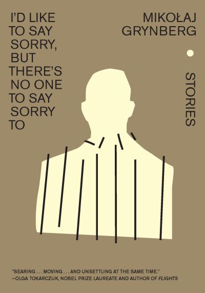 Cover for Mikoaj Grynberg · I'd Like to Say Sorry, but There's No One to Say Sorry To: Stories (Hardcover Book) (2022)