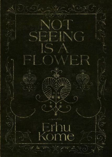 Cover for Erhu Kome · Not Seeing Is A Flower (Pocketbok) (2021)