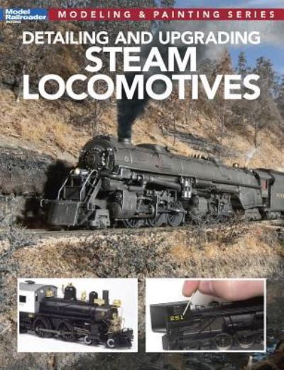 Cover for Model Railroader · Detailing and Upgrading Steam Locomotives (Paperback Book) (2018)