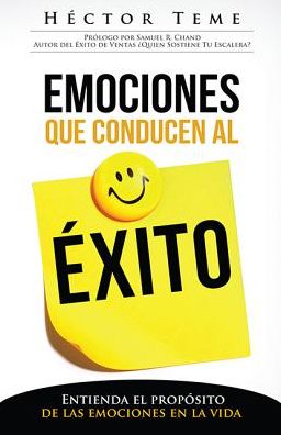 Cover for Hector Teme · Emociones Que Conducen Al Exito: Entienda El Proposito De Las Emociones Enla Vida = Emotions That Lead to Success (Paperback Book) (2015)