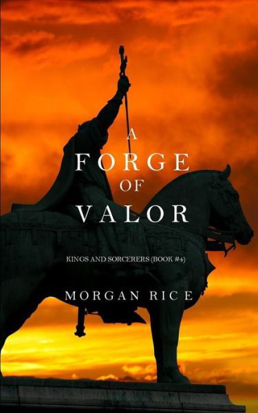 Cover for Morgan Rice · A Forge of Valor (Kings and Sorcerers--book 4) (Taschenbuch) (2015)