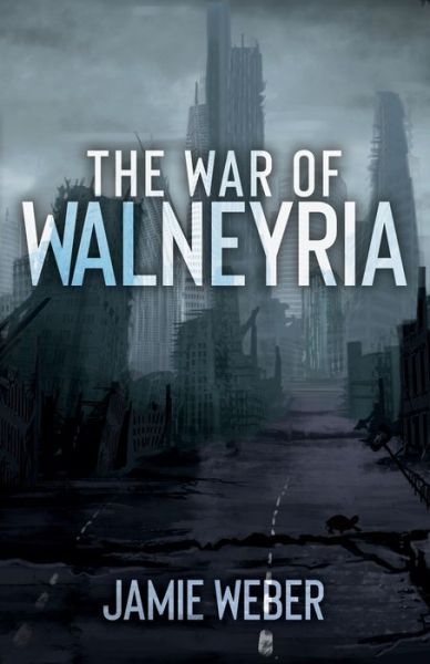 Cover for Jamie Weber · The War of Walneyria (Paperback Book) (2020)