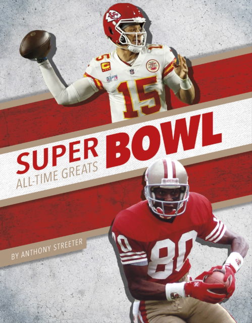 Anthony Streeter · Super Bowl All-Time Greats - All-Time Greats of Sports Championships (Paperback Book) (2024)